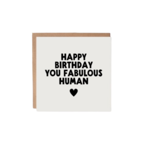Happy Birthday You Fabulous Human Greetings Card 15cm
