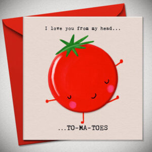 I Love You From My Head To-Ma-Toes Card